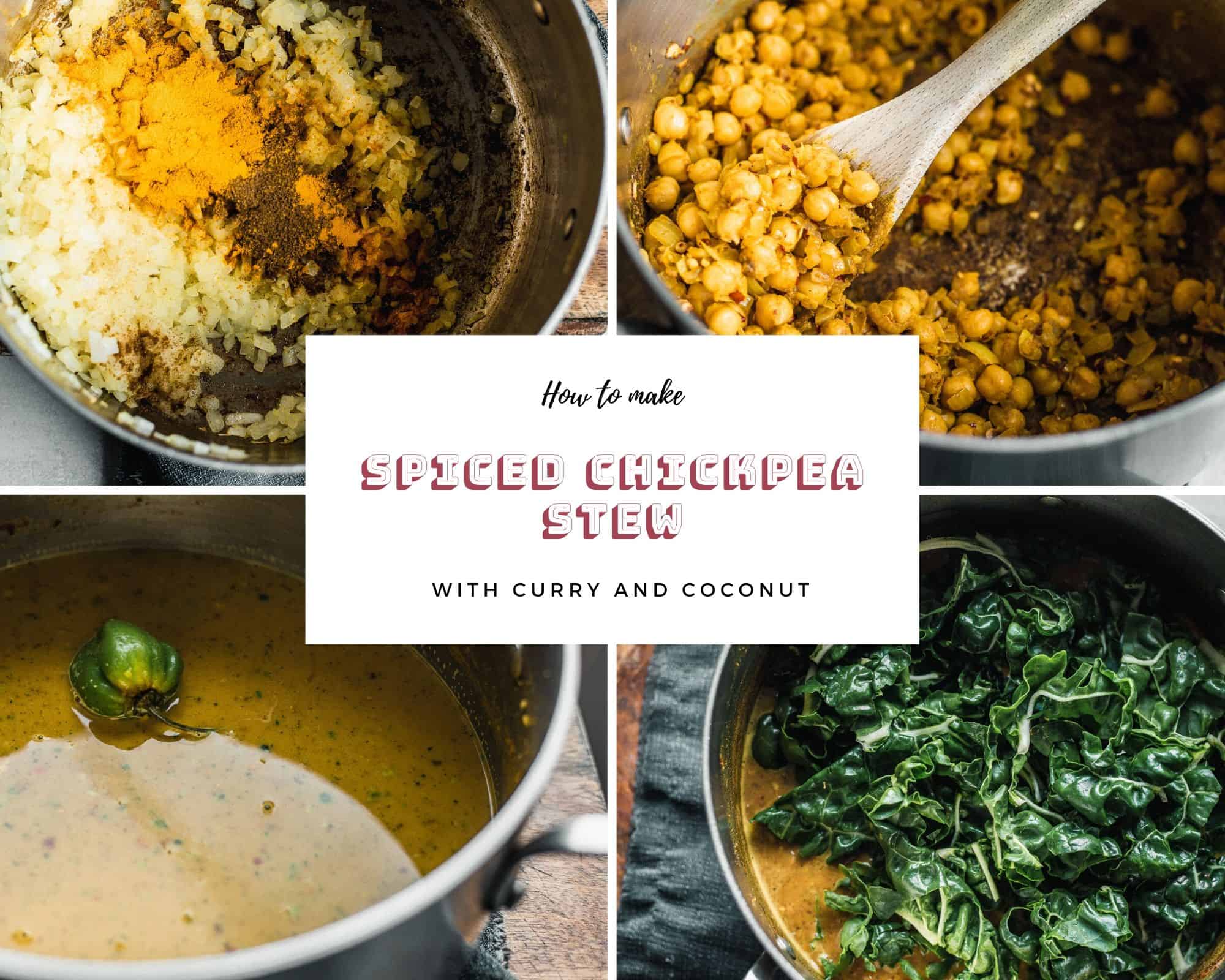 A collage of four images to make spiced chickpea stew (mixed ingredients, coloring the chickpeans, adding the coconut milk, and adding the chard)